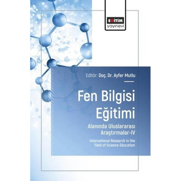 Fen Bilgisi Eğitimi Alanında Uluslararası Araştırmalar 4 | Eğitim Yayınevi (İnce Kapak)