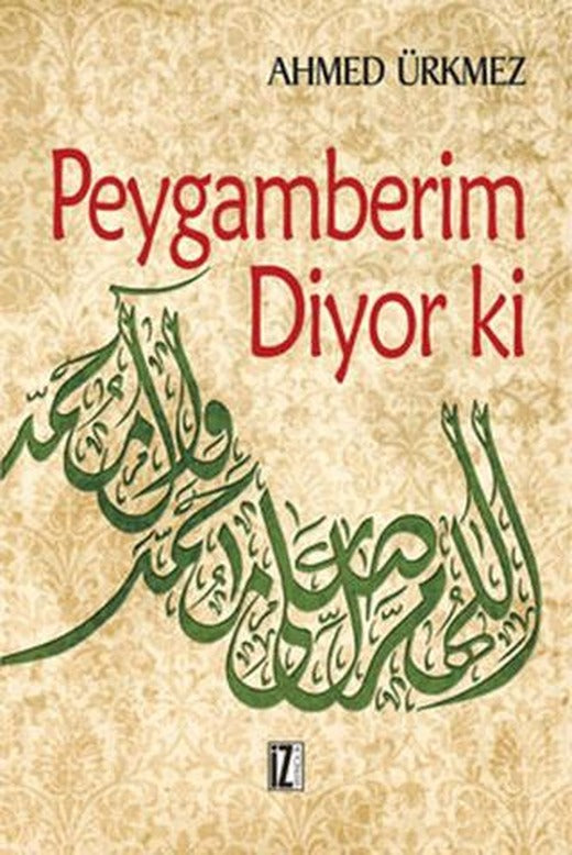 Peygamberim Diyor ki | İz Yayıncılık (Ciltsiz)