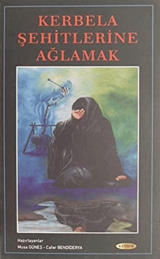 Kerbela Şehitlerine Ağlamak