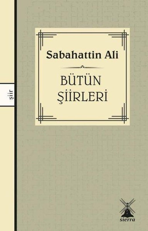Sabahattin Ali - Bütün Şiirleri | Sierra Kitap (İnce Kapak)