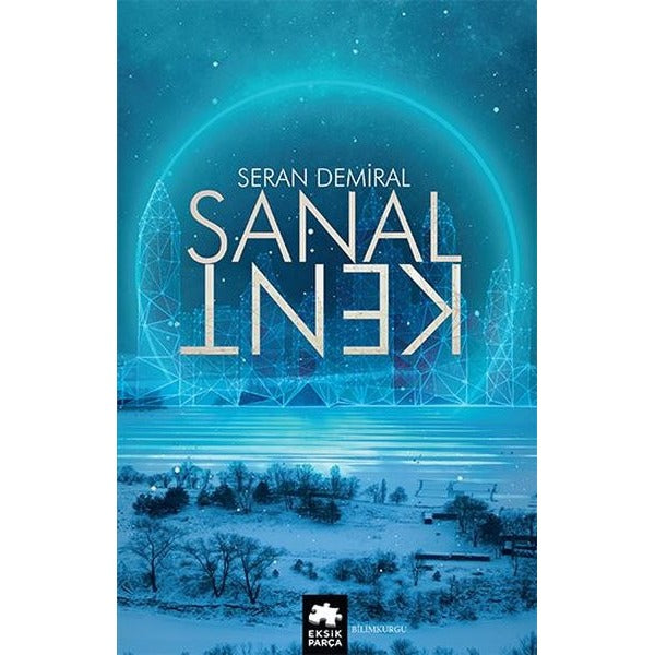 Sanal Kent | Eksik Parça Yayınları (İnce Kapak)