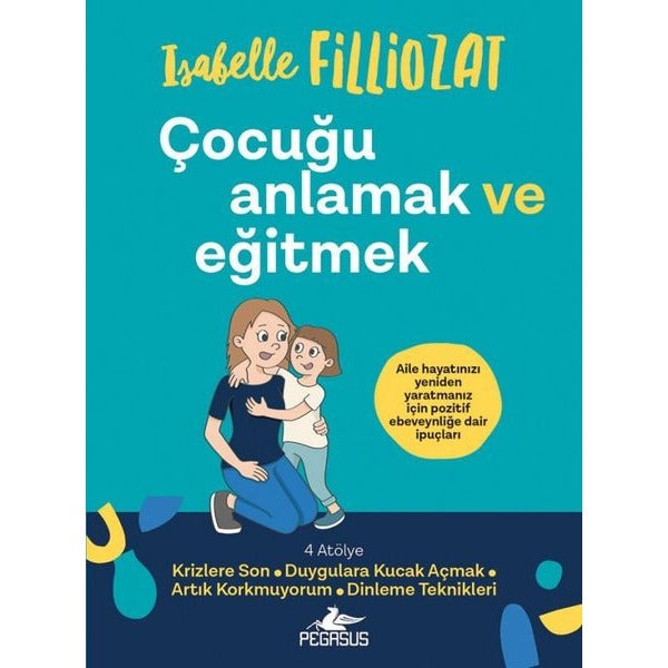Çocuğu Anlamak ve Eğitmek | Pegasus (İnce Kapak)