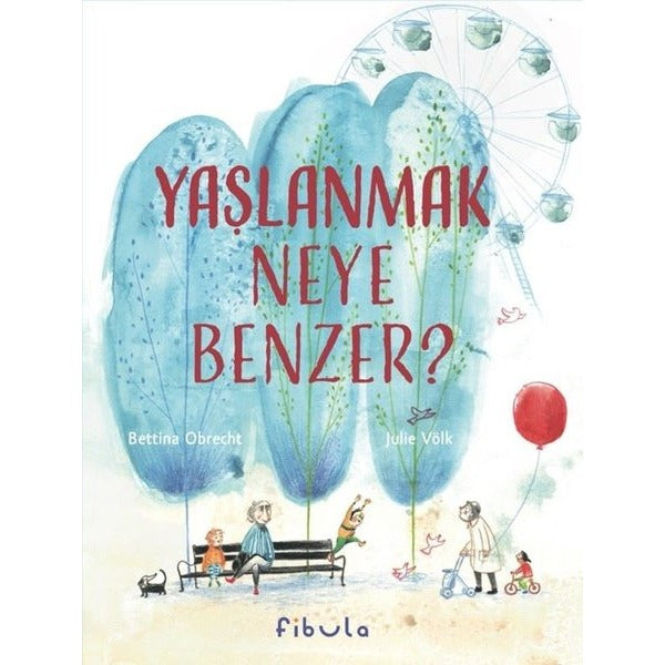 Yaşlanmak Neye Benzer? | Fibula Yayıncılık (Ciltli)