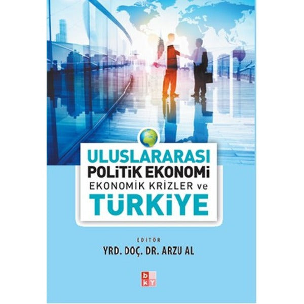 Uluslararası Politik Ekonomi Ekonomik Krizler ve Türkiye | Babıali Kültür - BKY