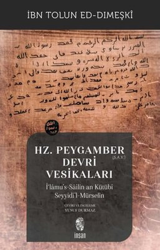 Hz. Peygamber (s.a.v.) Devri Vesikaları - İ'lamu's-Sailin an Kütübi Seyyidi'l-Mürselin | İnsan Yayınları (İnce Kapak)