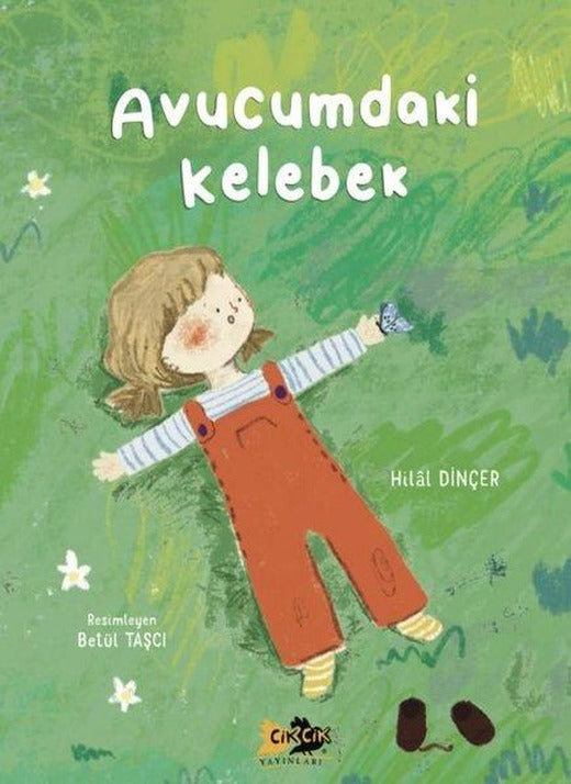 Avucumdaki Kelebek | Cik Cik Yayınları (İnce Kapak)