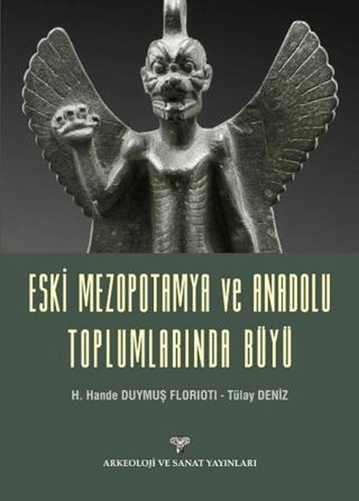 Eski Mezopotamya ve Anadolu Toplumlarında Büyü | Arkeoloji ve Sanat Yayınları (Ciltsiz)