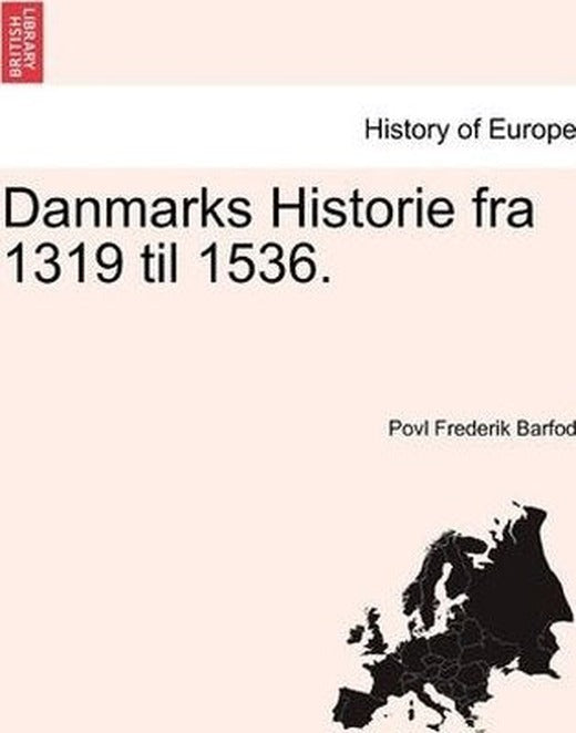 Danmarks Historie Fra 1319 Til 1536. Andet Bind | British Library