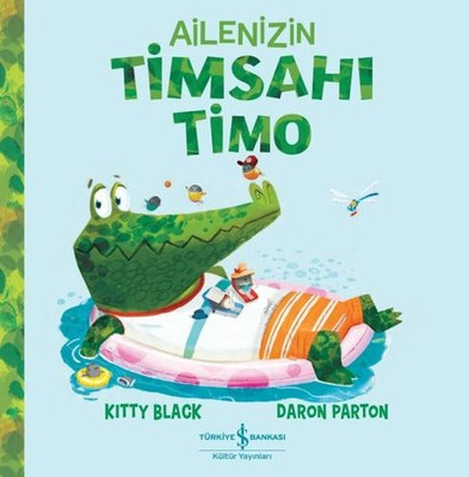 Ailenizin Timsahı Timo | İş Bankası Kültür Yayınları