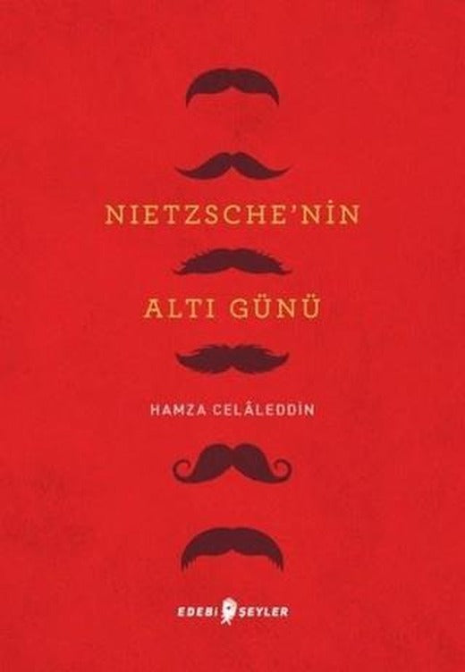 Nietzsche’nin Altı Günü