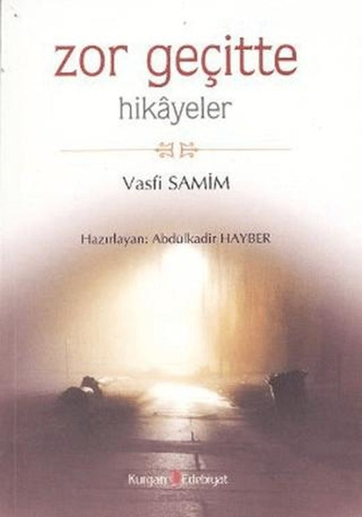 Zor Geçitte Hikayeler | Kurgan Edebiyat (Ciltsiz)
