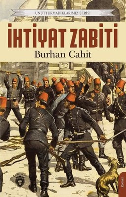 İhtiyat Zabiti - Unutturmadıklarımız Serisi | Dorlion Yayınevi