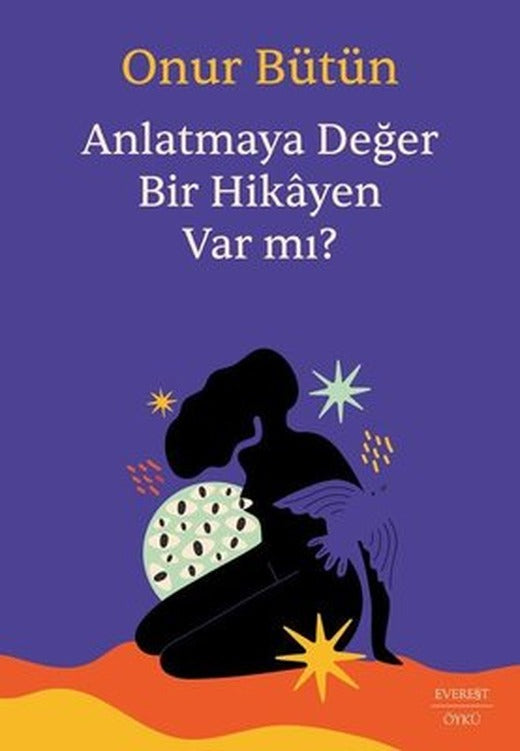 Anlatmaya Değer Bir Hikayen Var mı? | Everest Yayınları