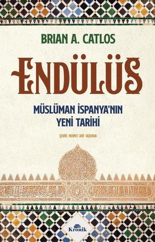 Endülüs: Müslüman İspanya'nın Yeni Tarihi | Kronik Kitap (İnce Kapak)