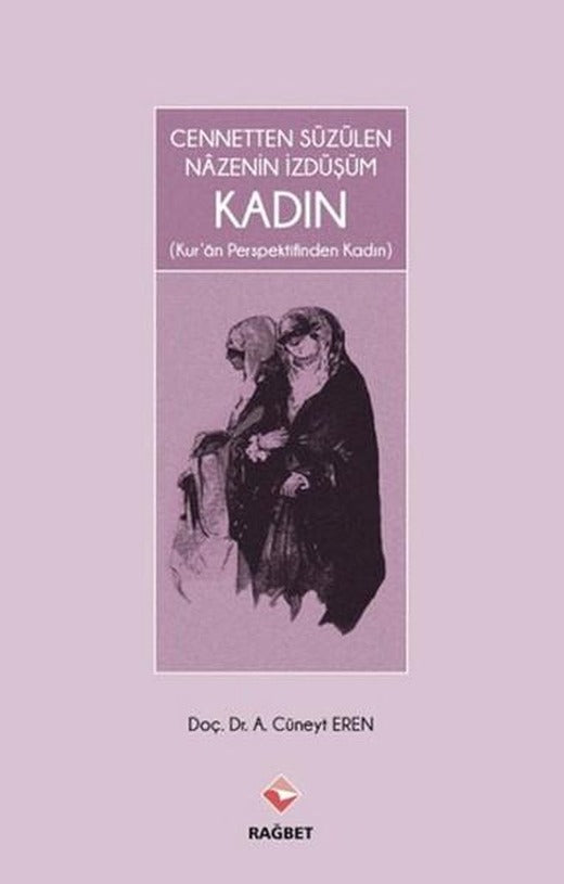 Cennetten Süzülen Nazenin İzdüşüm Kadın | Rağbet Yayınları (İnce Kapak)