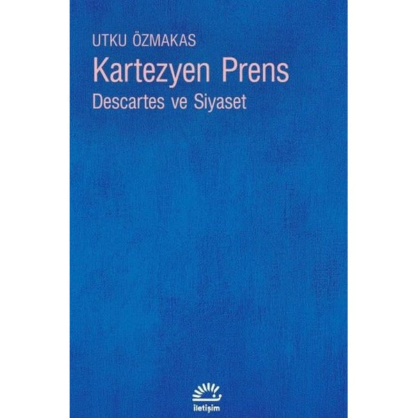 Kartezyen Prens: Descartes ve Siyaset | İletişim Yayınları (İnce Kapak)