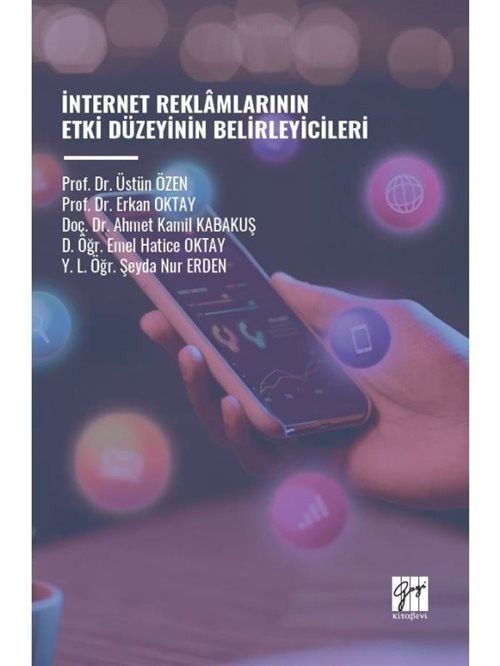 İnternet Reklamlarının Etki Düzeyinin Belirleyicileri | Gazi Kitabevi (Ciltsiz)