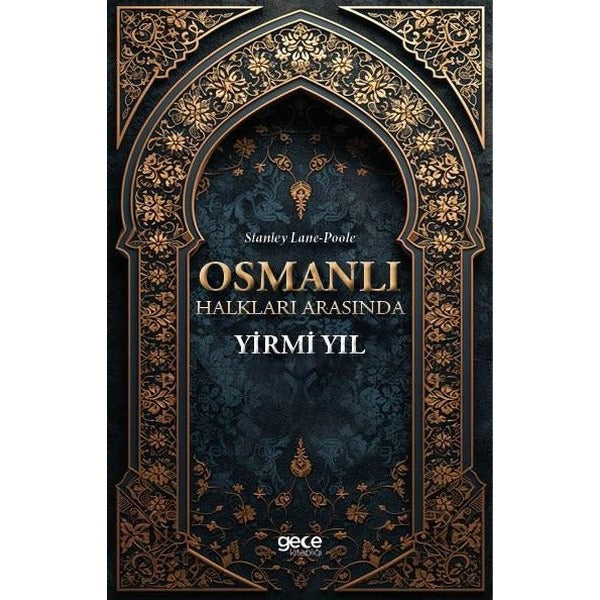 Osmanlı Halkları Arasında Yirmi Yıl | Gece Kitaplığı (İnce Kapak)