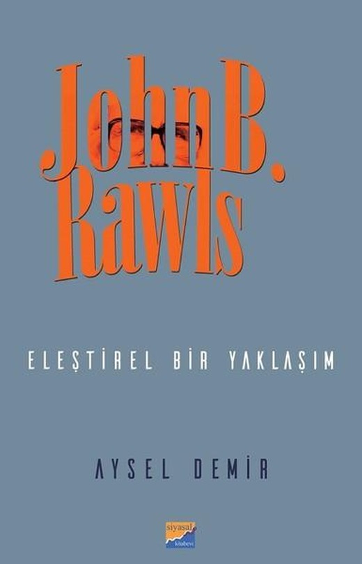 John B. Rawls-Eleştirel Bir Yaklaşım | Siyasal Kitabevi (İnce Kapak)