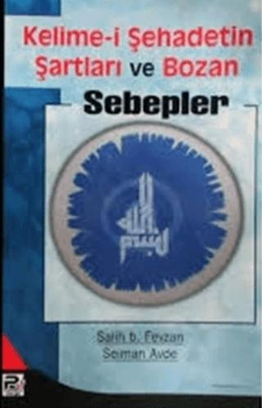 Kelime-i Şehadetin Şartları ve Bozan Sebepler | Karınca & Polen Yayınları (Ciltsiz)