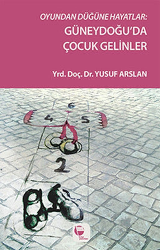 Oyundan Düğüne Hayatlar - Güneydoğu'da Çocuk Gelinler | Belge Yayınları