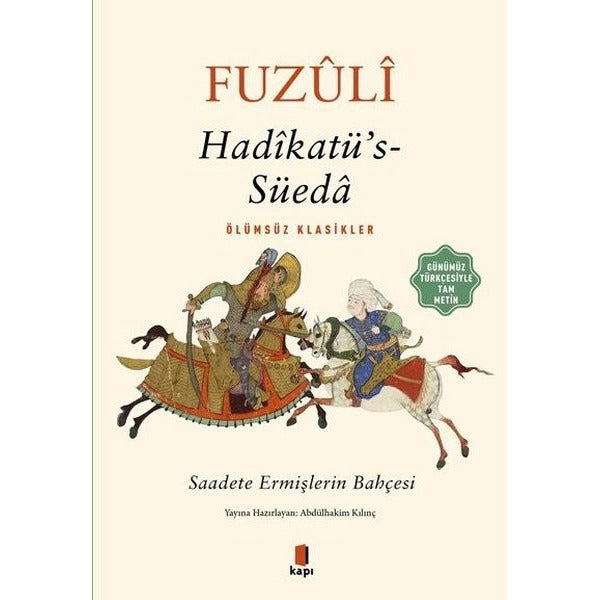 Hadikatü's-Süeda: Saadete Ermişlerin Bahçesi - Ölümsüz Klasikler | Kapı Yayınları