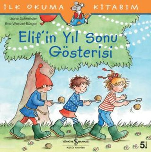 Elif’in Yıl Sonu Gösterisi | İş Bankası Kültür Yayınları (Ciltsiz)