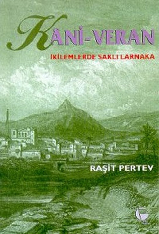 Kani - Veran İkilemlerde Saklı Larnaka | Belge Yayınları