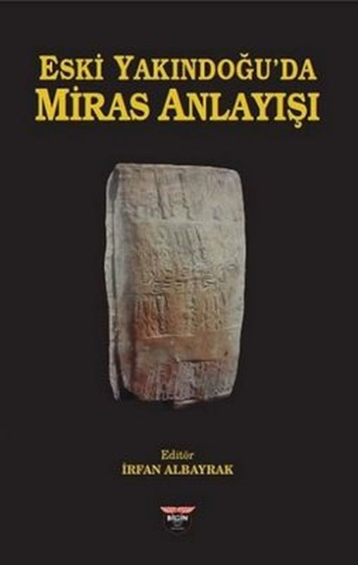 Eski Yakındoğu'da Miras Anlayışı | Bilgin Kültür Sanat