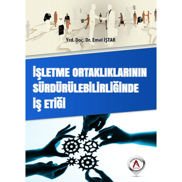 İşletme Ortaklıklarının Sürdürülebilirliğinde İş Etiği | Akademisyen Kitabevi (İnce Kapak)