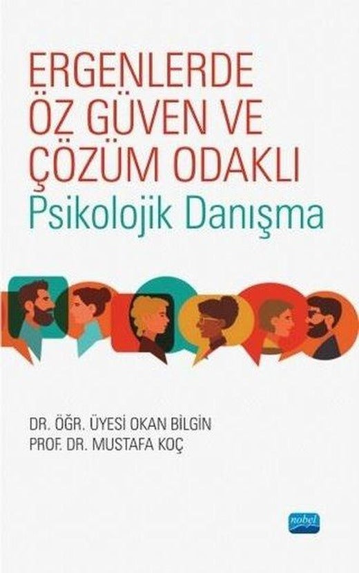 Ergenlerde Öz Güven ve Çözüm Odaklı Psikolojik Danışma | Nobel Akademik Yayıncılık (İnce Kapak)