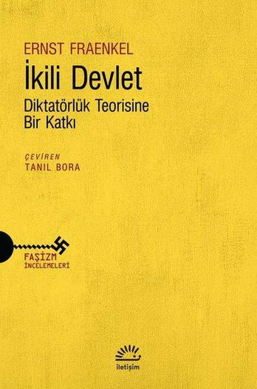 İkili Devlet - Diktatörlük Teorisine Bir Katkı | İletişim Yayınları (İnce Kapak)
