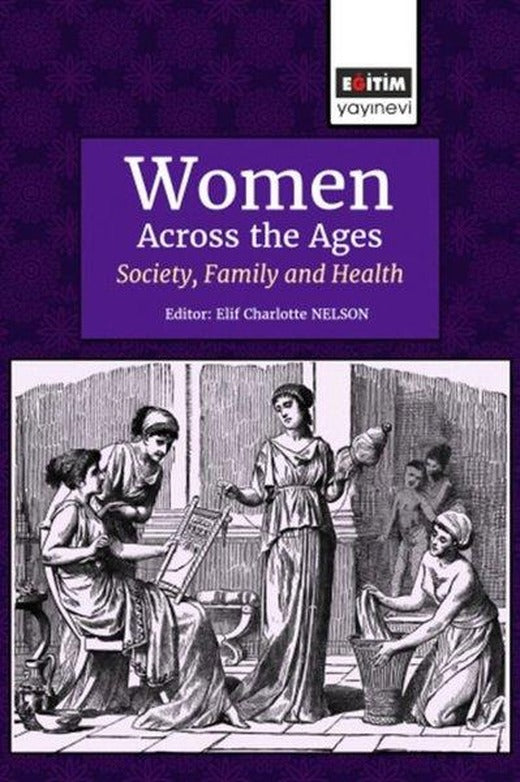 Women Across the Ages: Society Family and Health | Eğitim Yayınevi (İnce Kapak)