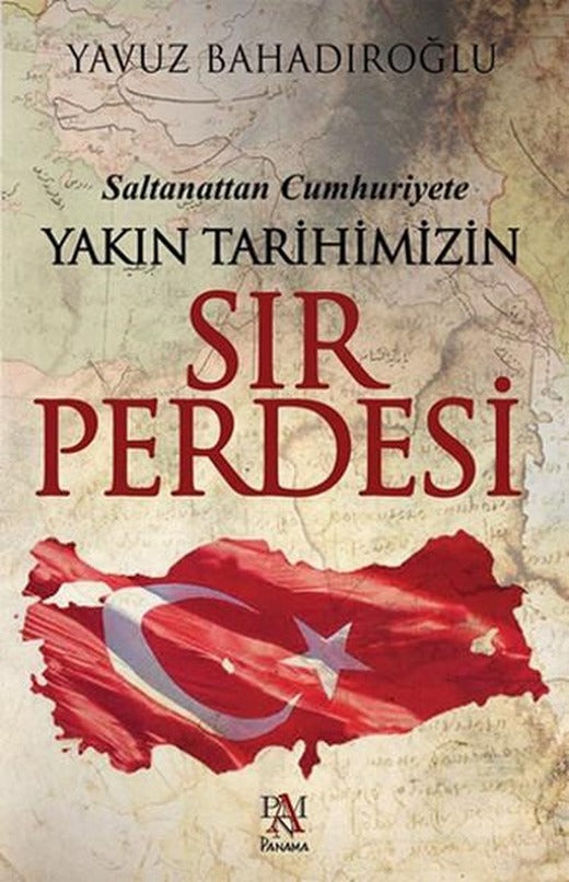 Saltanattan Cumhuriyete Yakın Tarihimizin Sır Perdesi | Panama Yayıncılık (İnce Kapak)