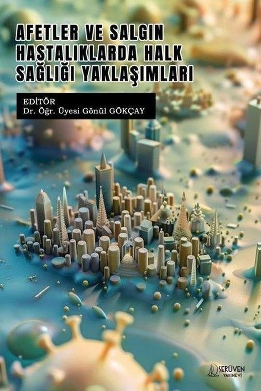 Afetler ve Salgın Hastalıklarda Halk Sağlığı Yaklaşımları | Serüven Yayınevi (İnce Kapak)