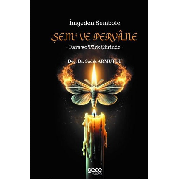 İmgeden Sembole Şem ve Pervane - Fars ve Türk Şiirinde | Gece Kitaplığı