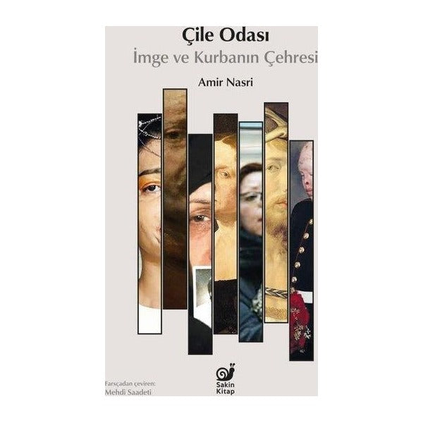 Çile Odası - İmge ve Kurbanın Çehresi | Sakin Kitap (İnce Kapak)