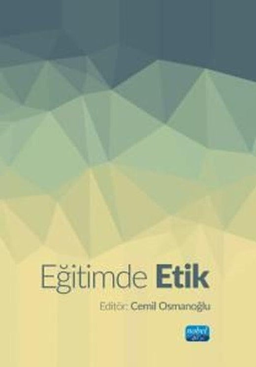 Eğitimde Etik | Nobel Akademik Yayıncılık (İnce Kapak)
