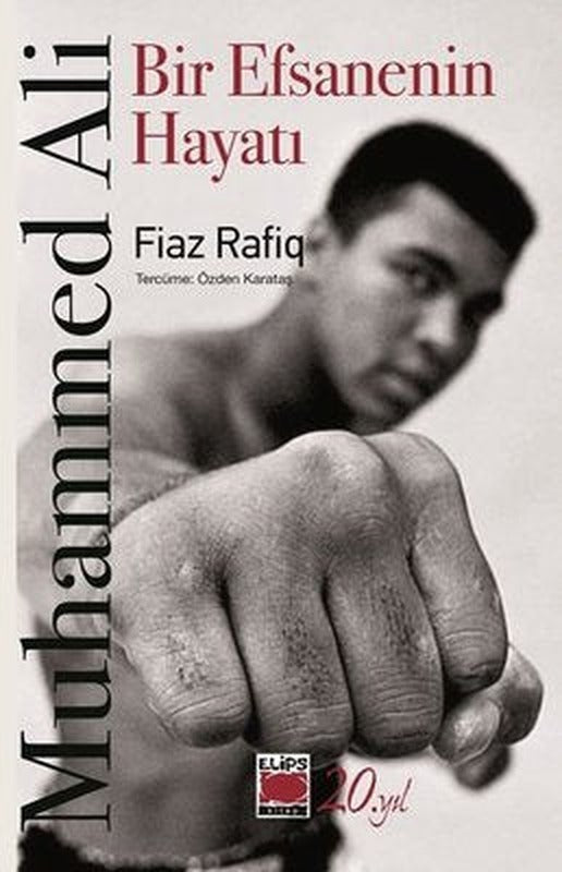 Muhammed Ali - Bir Efsanenin Hayatı | Elips Kitapları
