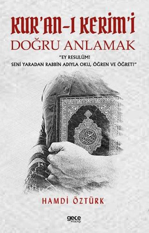 Kur'an-ı Kerim'i Doğru Anlamak