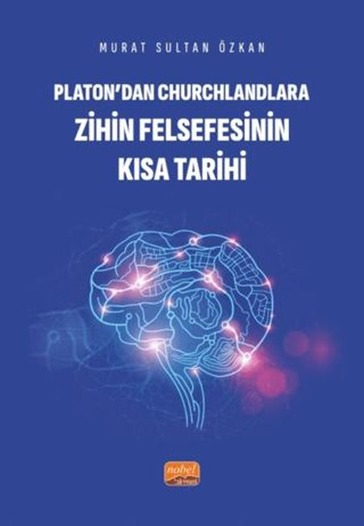 Platon’dan Churchlandlara Zihin Felsefesinin Kısa Tarihi | Nobel Bilimsel Eserler (Ciltsiz)