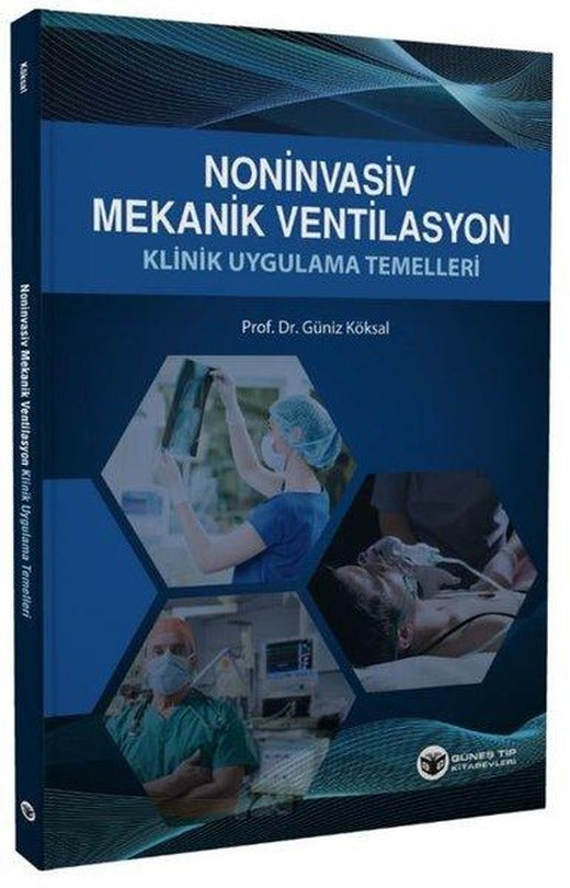 Noninvasiv Mekanik Ventilasyon Klinik Uygulama Temelleri | Güneş Tıp Kitabevleri (İnce Kapak)
