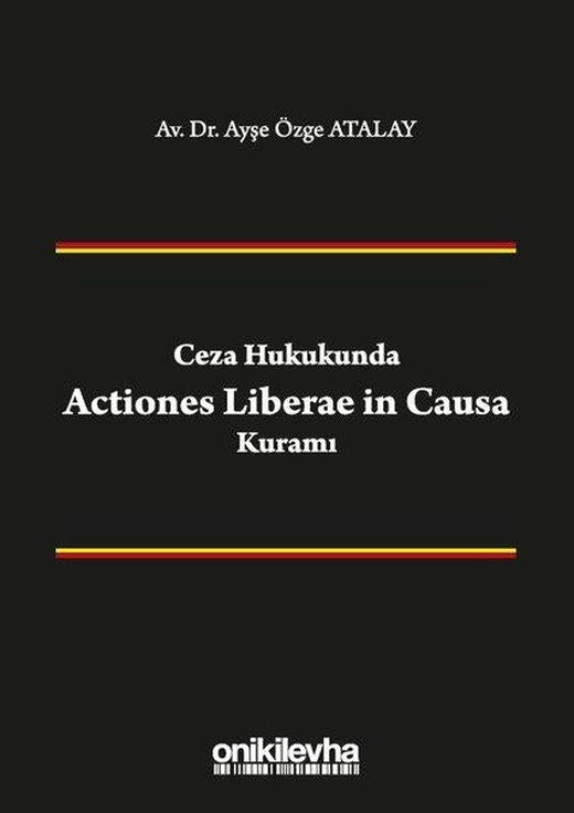 Ceza Hukukunda Actiones Liberae in Causa Kuramı | On İki Levha Yayıncılık (İnce Kapak)