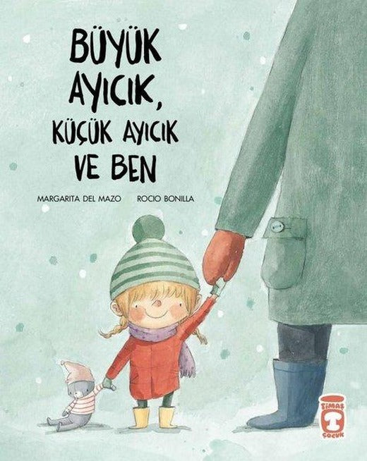 Büyük Ayıcık Küçük Ayıcık ve Ben | Timaş Çocuk (İnce Kapak)
