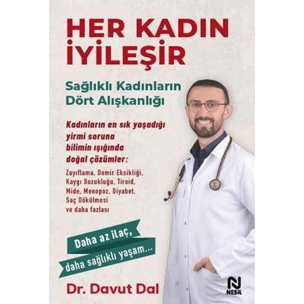 Her Kadın İyileşir - Sağlıklı Kadınların Dört Alışkanlığı | Nesil Yayınları (İnce Kapak)