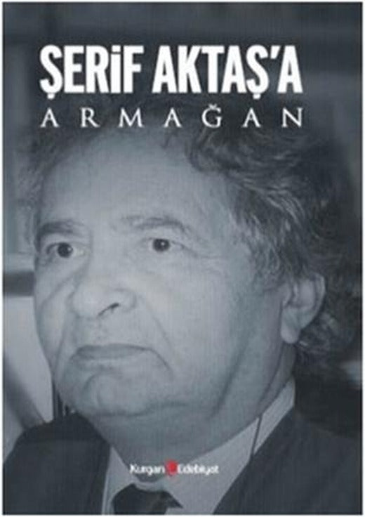 Şerif Aktaş’a Armağan | Kurgan Edebiyat (Ciltsiz)