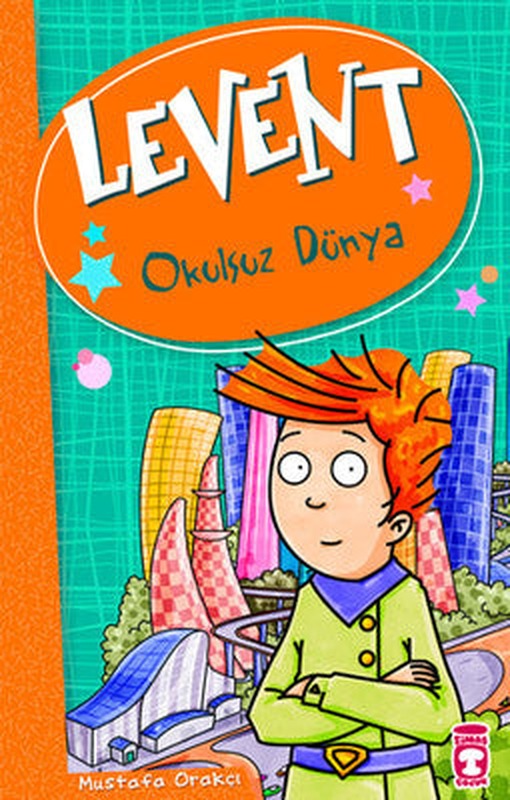 Levent-Okulsuz Dünya | Timaş Çocuk