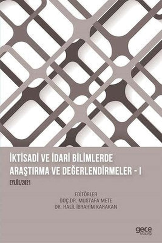 İktisadi ve İdari Bilimlerde Araştırma ve Değerlendirmeler 1 - Eylül 2021 | Gece Kitaplığı