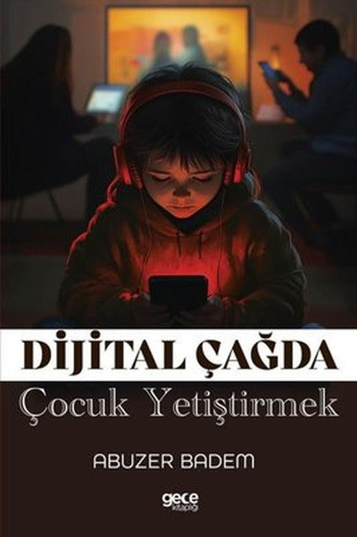 Dijital Çağda Çocuk Yetiştirmek | Gece Kitaplığı (İnce Kapak)