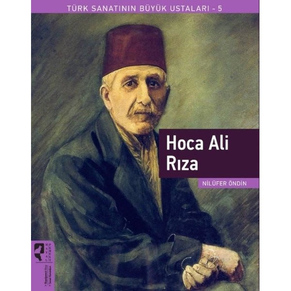 Hoca Ali Rıza - Türk Sanatının Büyük Ustaları 5 | Hayalperest Yayınevi (İnce Kapak)